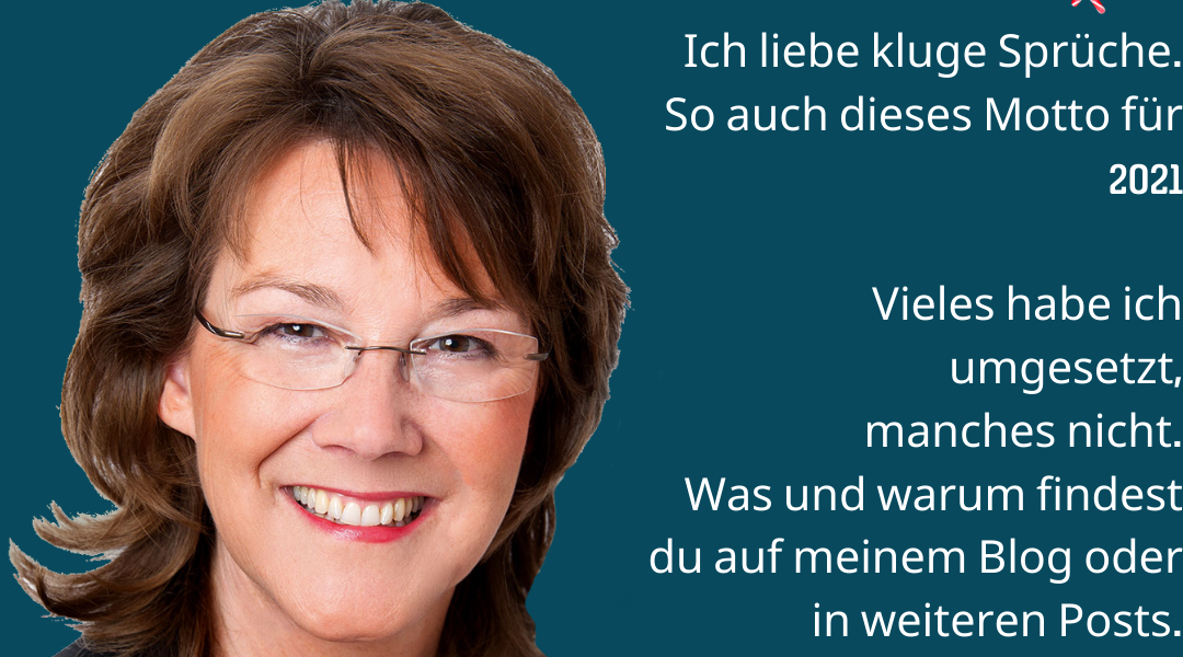 Mein Motto des Jahres 2021?